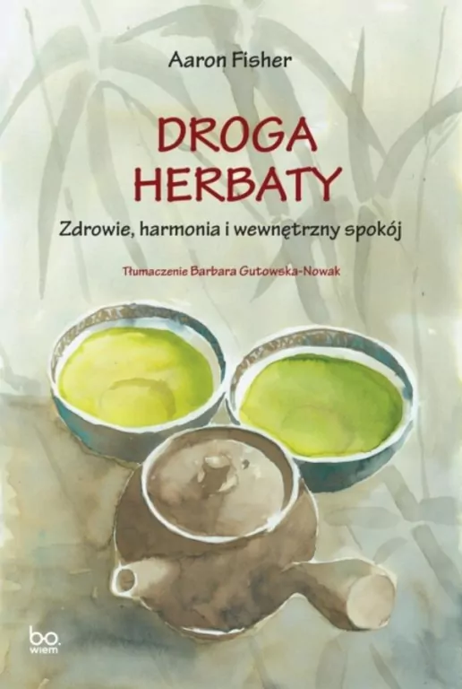 Droga herbaty. Zdrowie, harmonia i wewnętrzny spokój - tantis.pl