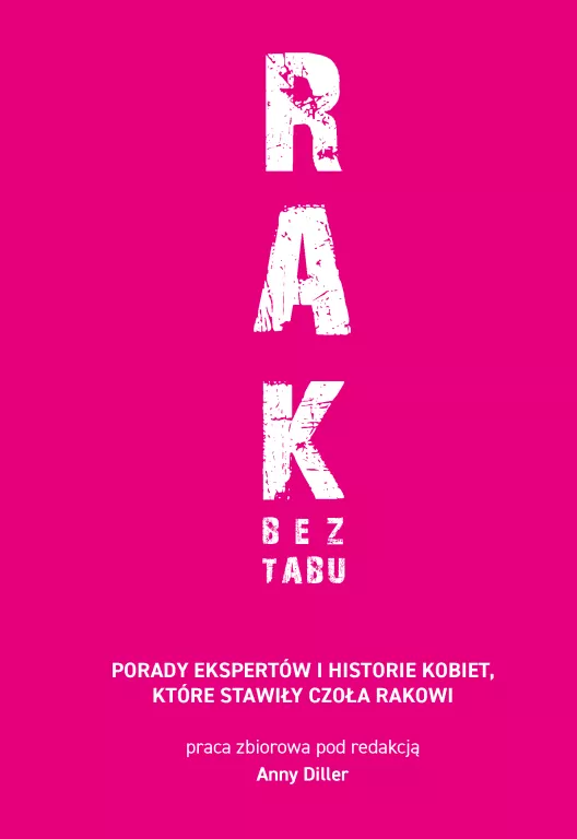 RAK BEZ TABU. Porady ekspertów i historie kobiet, które stawiły czoła rakowi - tantis.pl