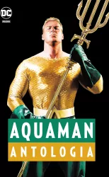 Aquaman. Antologia. DC Deluxe