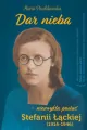 Dar nieba, niezwykła postać Stefanii Łąckiej (1914-1946) - tantis.pl