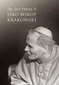 Św. Jan Paweł II jako biskup krakowski - tantis.pl