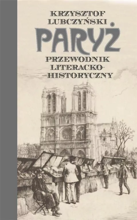 Paryż. Przewodnik literacko-historyczny - tantis.pl