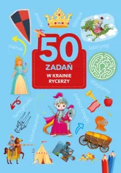 W krainie rycerzy. 50 zadań