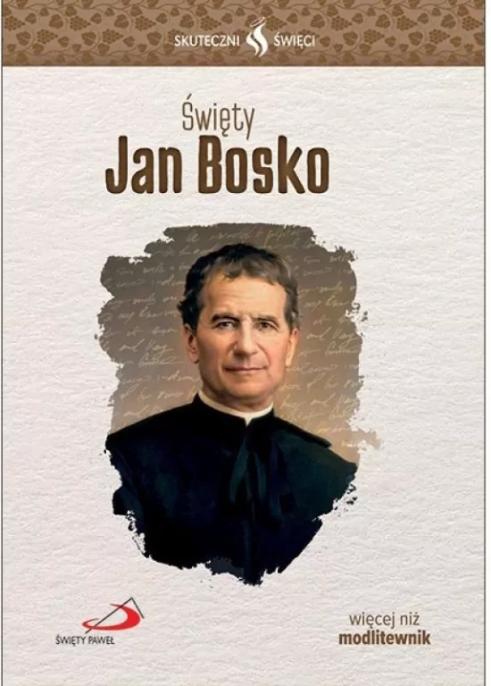 Skuteczni Święci. Święty Jan Bosko - tantis.pl