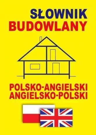 Słownik budowlany pol-ang, ang-pol w.2015 - tantis.pl