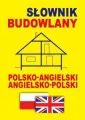 Słownik budowlany pol-ang, ang-pol w.2015 - tantis.pl