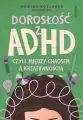 Dorosłość z ADHD, czyli między chaosem... - tantis.pl