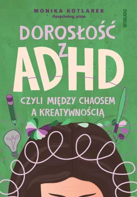 Dorosłość z ADHD, czyli między chaosem...