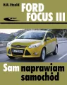 Ford Focus III (od kwietnia 2011) Sam naprawiam samochód - tantis.pl