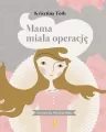 Mama miała operację - tantis.pl