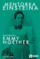 Mentorka Einsteina. Biografia Emmy Noether - tantis.pl