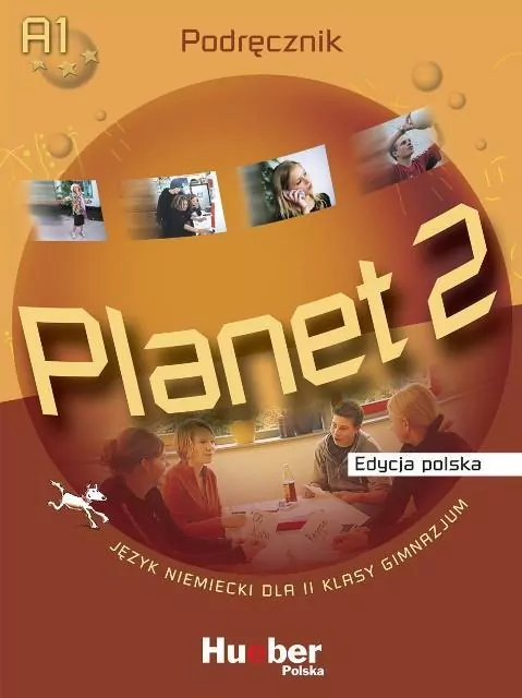 Planet 2 Podręcznik. Język niemiecki dla klasy II gimnazjum. Edycja polska - tantis.pl