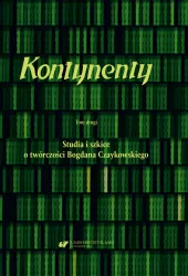 Kontynenty. Studia i szkice o twórczości Bogdana Czaykowskiego. Tom 2