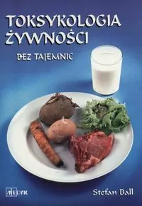Toksykologia żywności bez tajemnic - tantis.pl