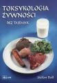 Toksykologia żywności bez tajemnic - tantis.pl