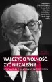 Walczyć o wolność, żyć niezależnie. Wspomnienia o - tantis.pl