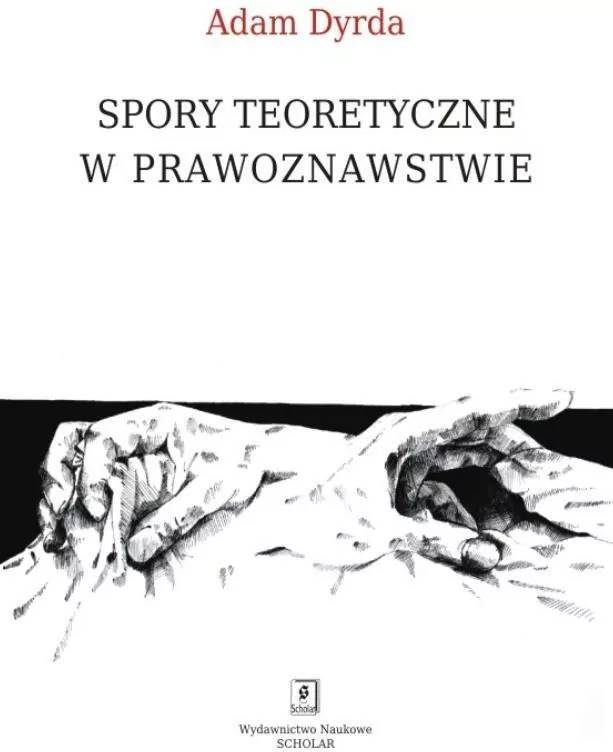 Spory teoretyczne w prawoznawstwie - tantis.pl
