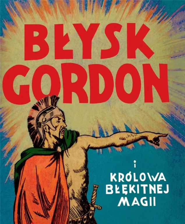 Błysk Gordon i królowa Błękitnej Magii - tantis.pl