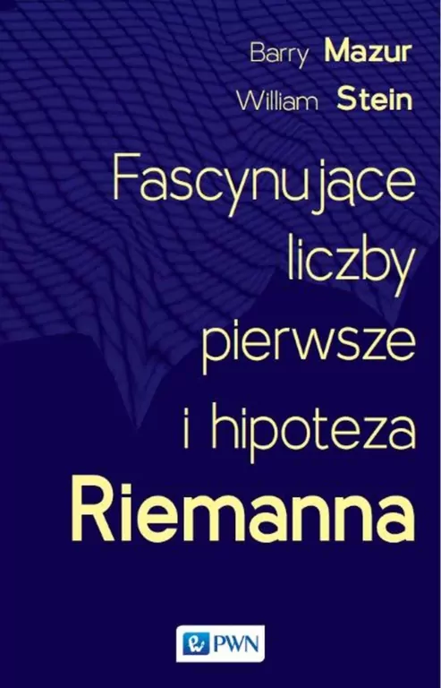 Fascynujące liczby pierwsze i hipoteza Riemanna - tantis.pl