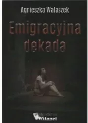 Emigracyjna dekada