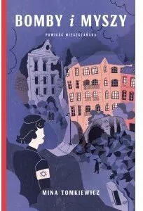 Bomby i myszy. Powieść mieszczańska - tantis.pl