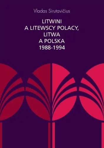 Litwini a litewscy Polacy, Litwa a Polska 1988-1994 - tantis.pl
