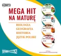 Biologia, Geografia, Historia, Język polski. Mega hit na maturę. CD - tantis.pl