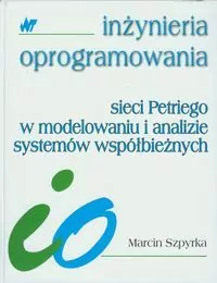 Sieci Petriego w modelowaniu i analizie systemów współbieżnych - tantis.pl