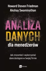 Analiza danych dla menedżerów. Jak zrozumieć i wykorzystać dane dostępne w twojej firmie