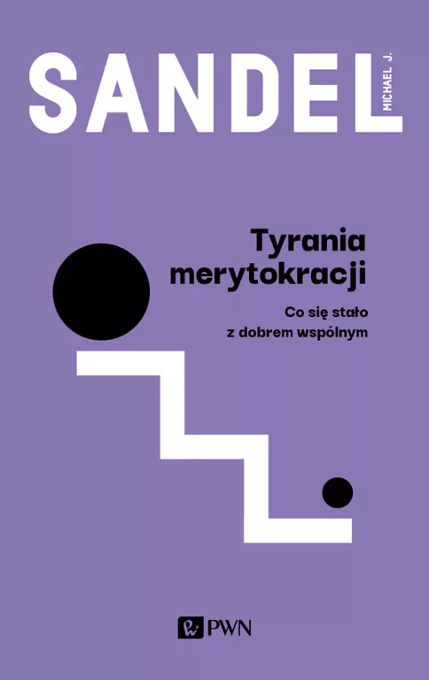Tyrania merytokracji. Co się stało z dobrem wspólnym? - tantis.pl