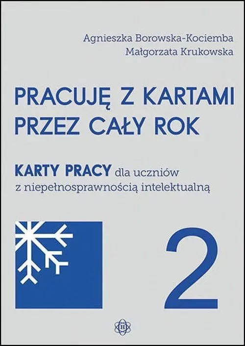 Pracuję z kartami przez cały rok. Karty pracy dla uczniów z niepełnosprawnością intelektualną. Część 2 - tantis.pl