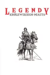 Legendy królewskiego miasta