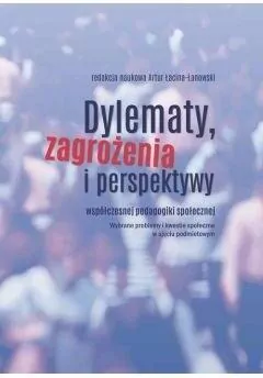 Dylematy, zagrożenia i perspektywy...