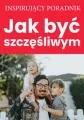 Inspirujący poradnik. Jak być szczęśliwym - tantis.pl