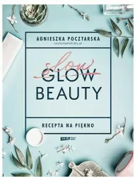 Slow Beauty. Recepta na piękno