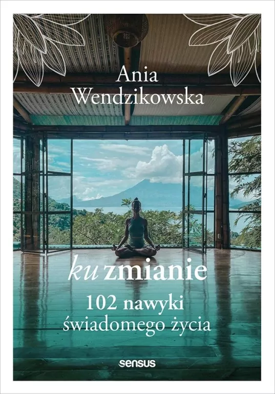 Ku zmianie. 102 nawyki świadomego życia - tantis.pl