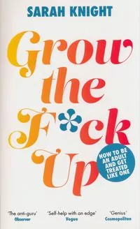 Grow the F*ck Up