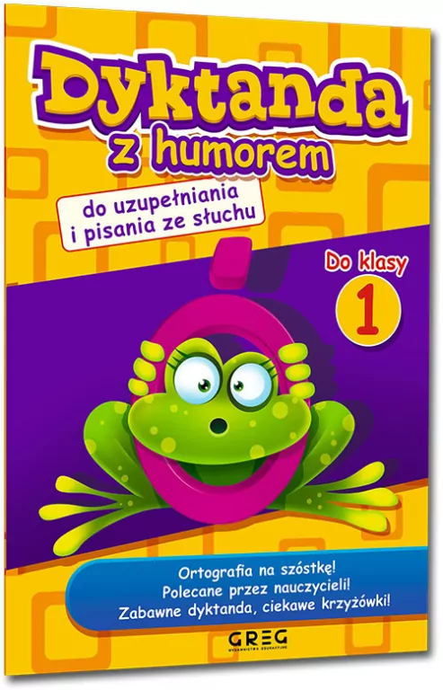 Dyktanda z humorem do uzupełniania i pisania ze słuchu. Klasa 1 - tantis.pl
