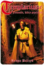 Templariusze - fenomen, który przetrwał