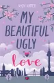 My Beautiful Ugly Love - tantis.pl