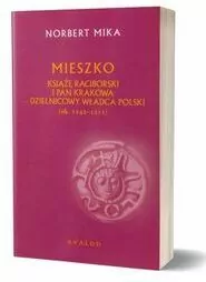 Mieszko Raciborski Książę Raciborski i pan Krakowa - tantis.pl