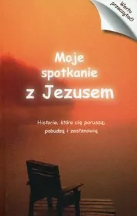 Moje spotkanie z Jezusem - tantis.pl