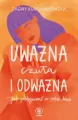 Uważna, czuła i odważna. Jak pielęgnować w sobie dobro - tantis.pl