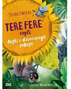 Tere fere, czyli bajki z dziecięcego pokoju - tantis.pl