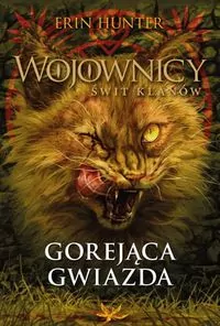 Gorejąca Gwiazda. Wojownicy. Świt Klanów. Tom 4 - tantis.pl