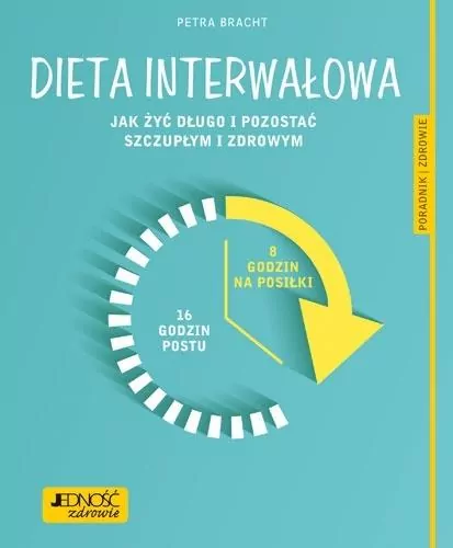 Dieta interwałowa. Jak żyć długo i pozostać szczupłym i zdrowym - tantis.pl