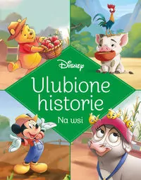Ulubione historie. Na wsi. Disney - tantis.pl