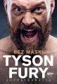 Tyson Fury. Bez maski. Autobiografia - tantis.pl