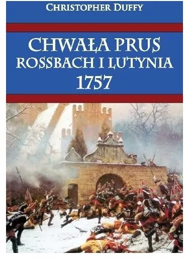 Chwała Prus. Rossbach i Lutynia 1757 - tantis.pl