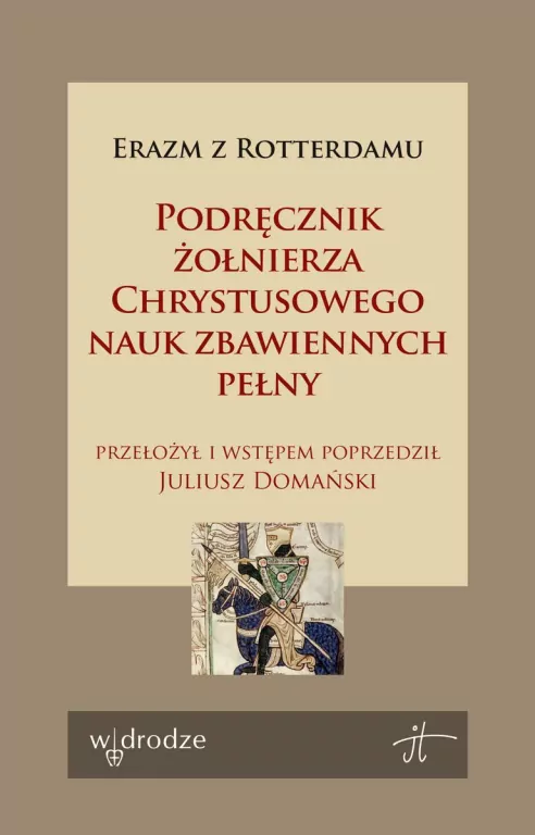 Podręcznik żołnierza Chrystusowego nauk zbawiennych pełny - tantis.pl